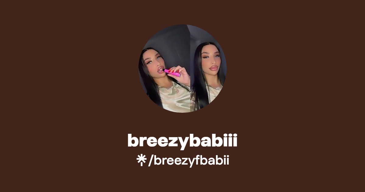 breezybabiii - Find breezybabiii Onlyfans - Linktree