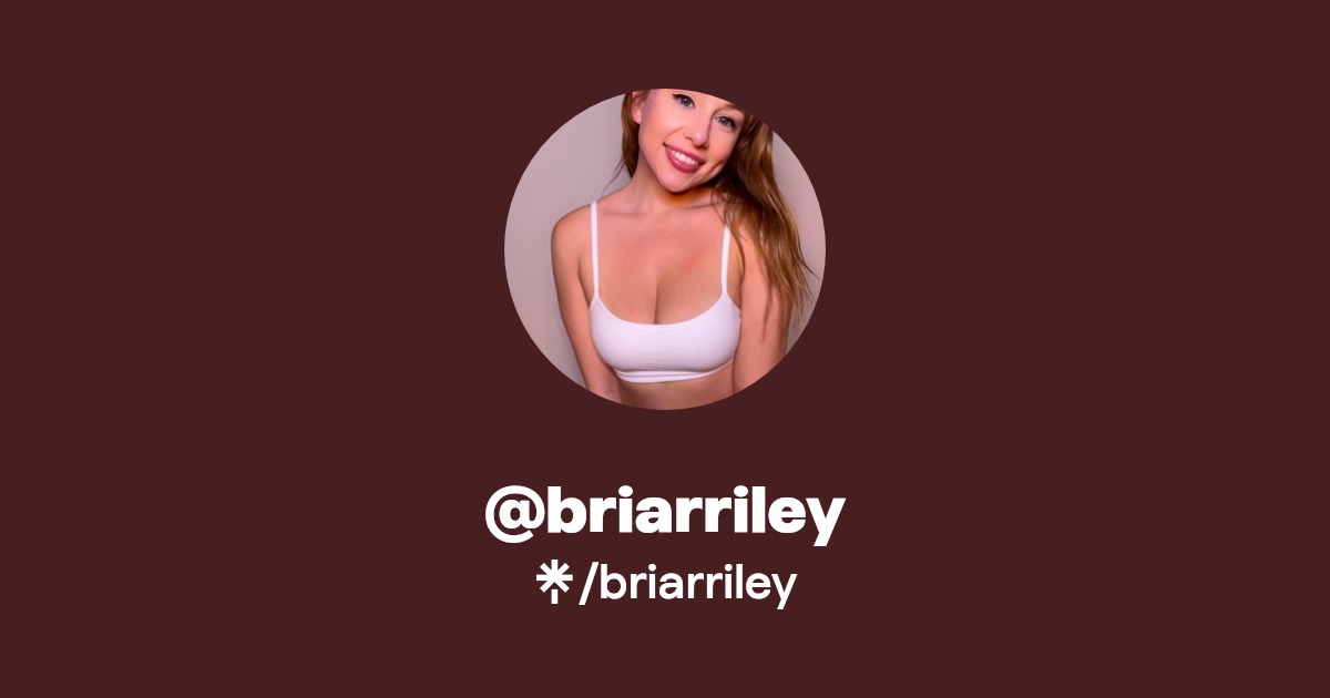 briarriley - Find @briarriley Onlyfans - Linktree