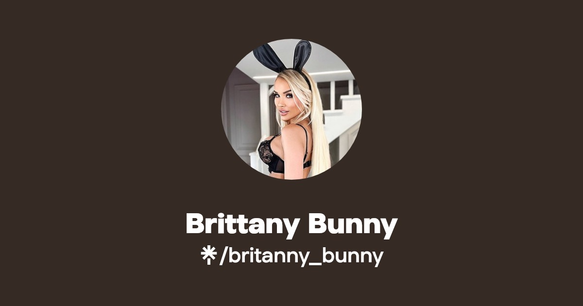 Brittany Bunny - Find Brittany Bunny Onlyfans - Linktree