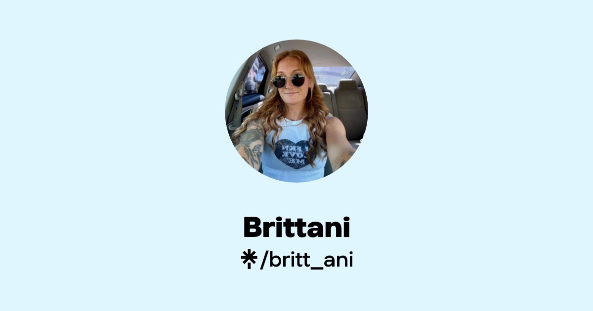 Brittani - Find Brittani Onlyfans - Linktree