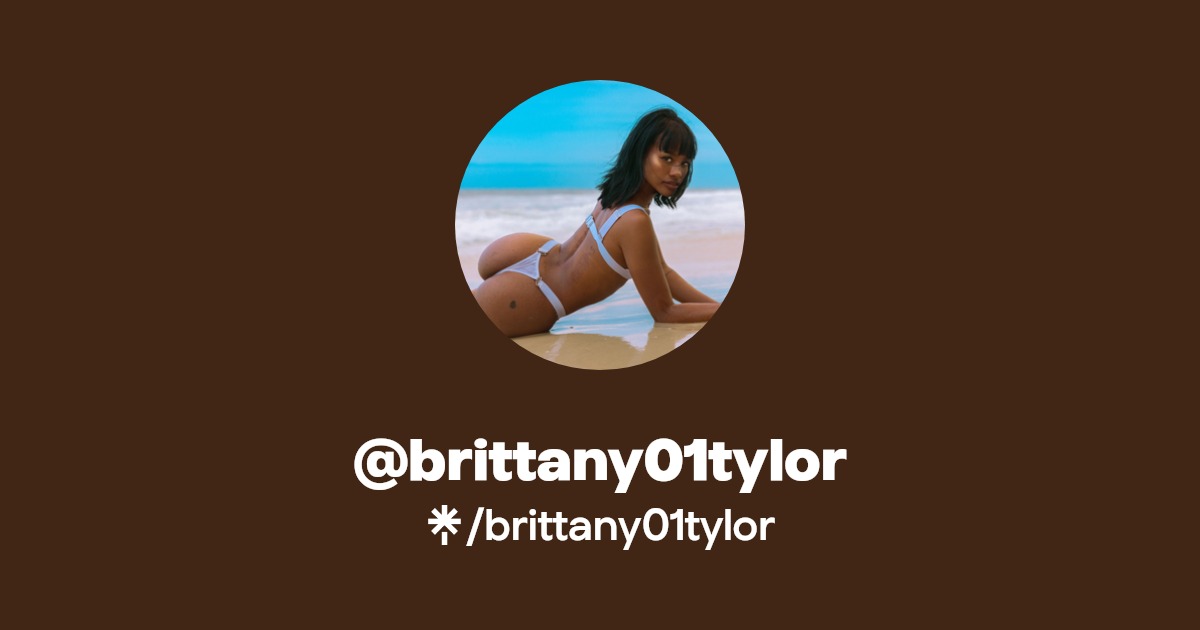 brittany01tylor - Find @brittany01tylor Onlyfans - Linktree