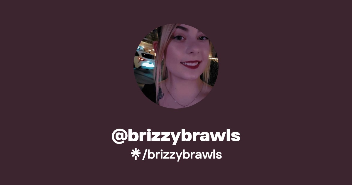 brizzybrawls | Instagram, TikTok, Twitch | Linktree