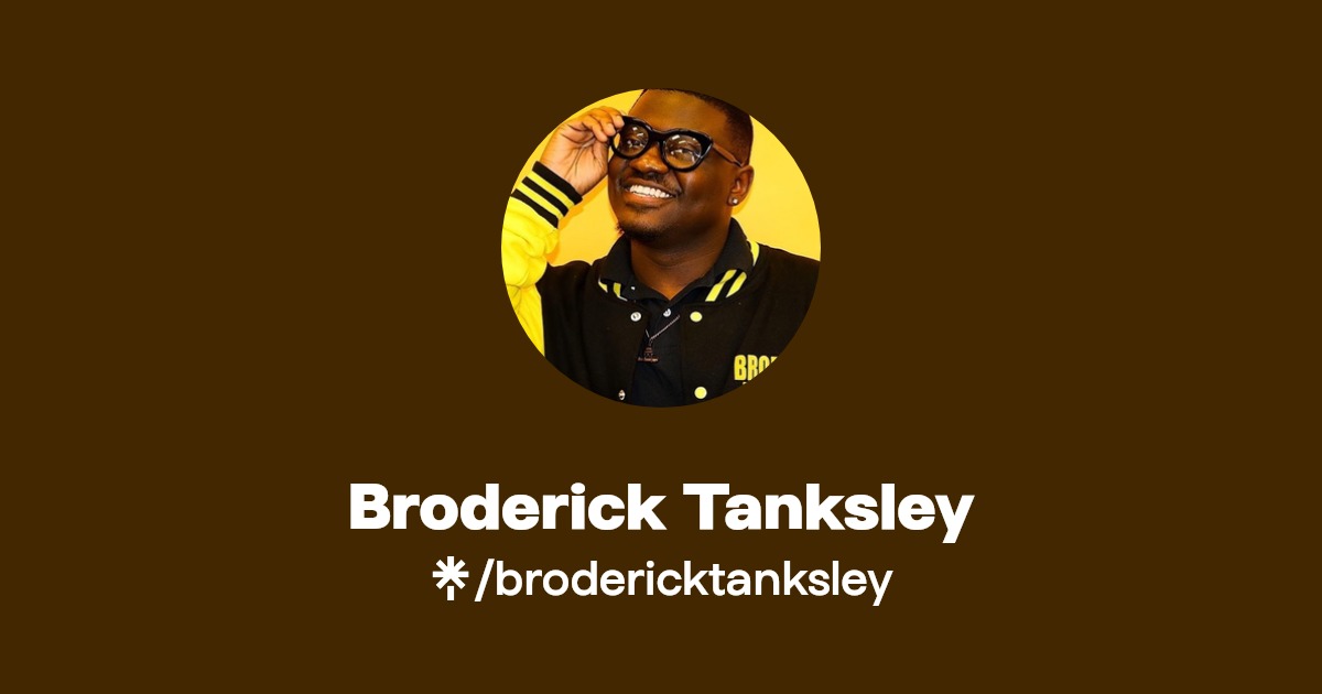 Broderick Tanksley Linktree