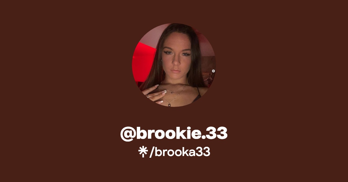 @brookie.33 - Find @brookie.33 Onlyfans - Linktree