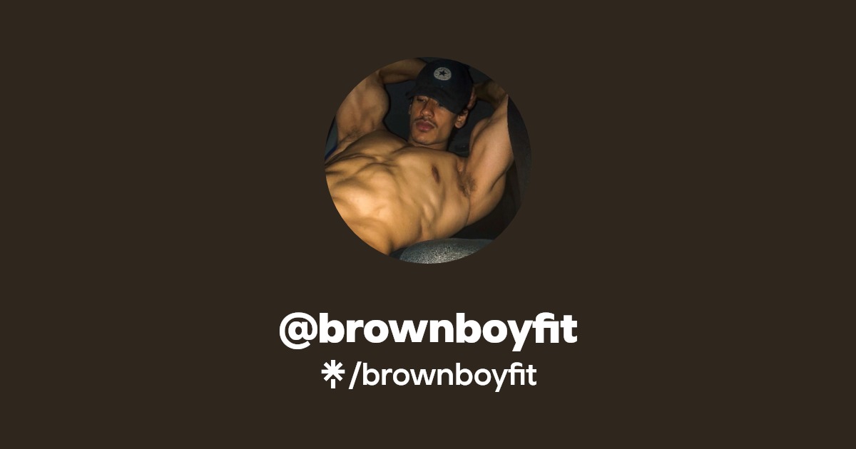 brownboyfit - Find @brownboyfit Onlyfans - Linktree
