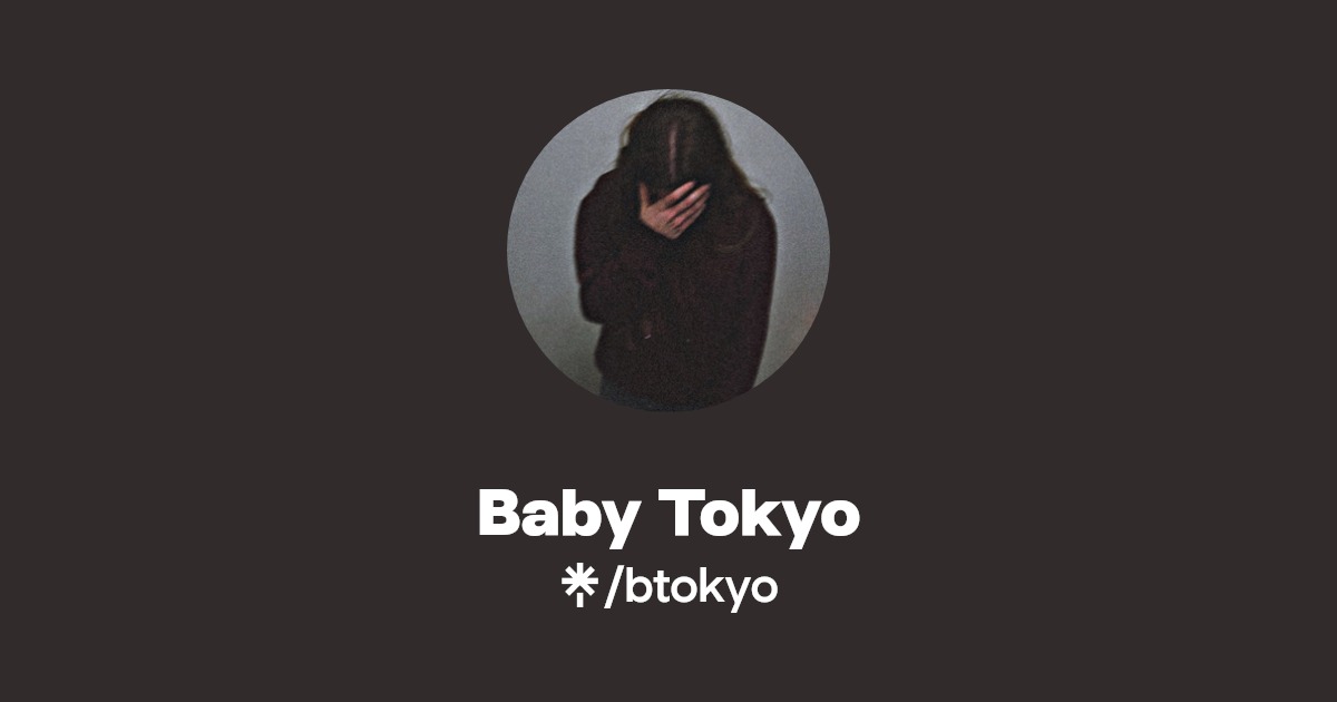 Baby Tokyo | Twitter, Instagram | Linktree
