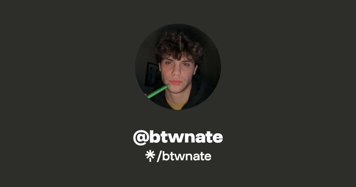 btwnate - Find @btwnate Onlyfans - Linktree