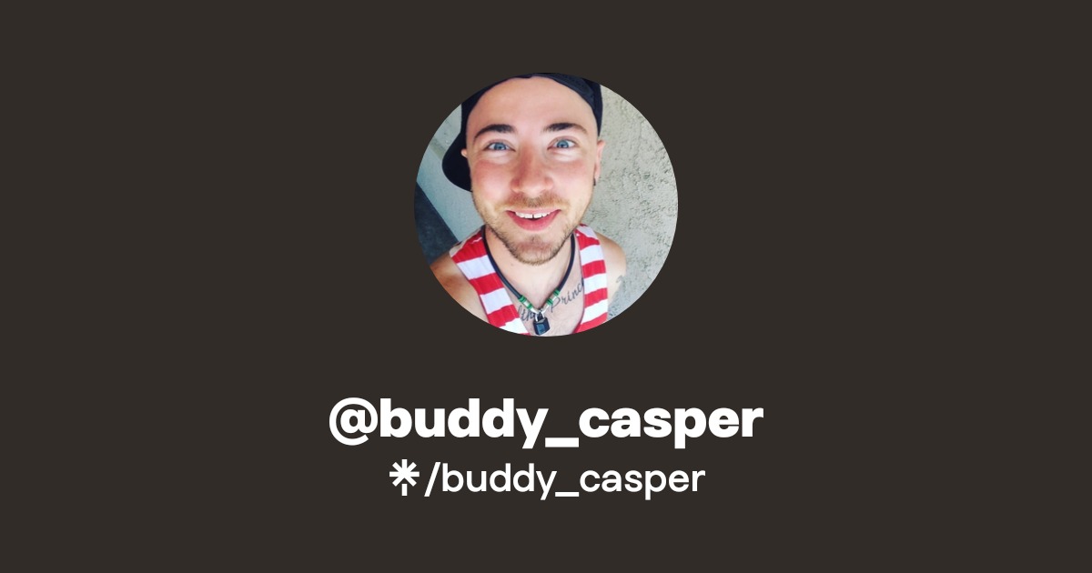buddy_casper - Find @buddy_casper Onlyfans - Linktree