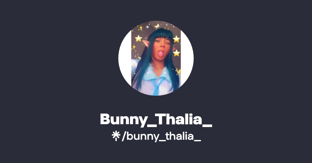 Bunny_Thalia_ - Find Bunny_Thalia_ Onlyfans - Linktree