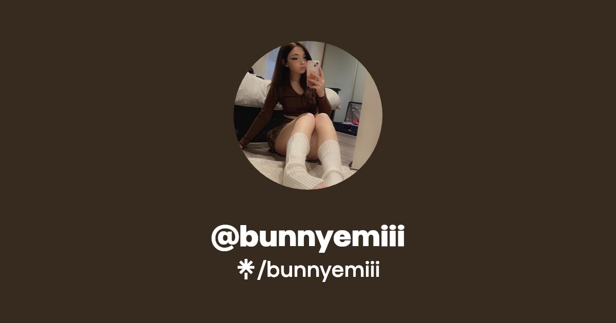 bunnyemiii - Find @bunnyemiii Onlyfans - Linktree