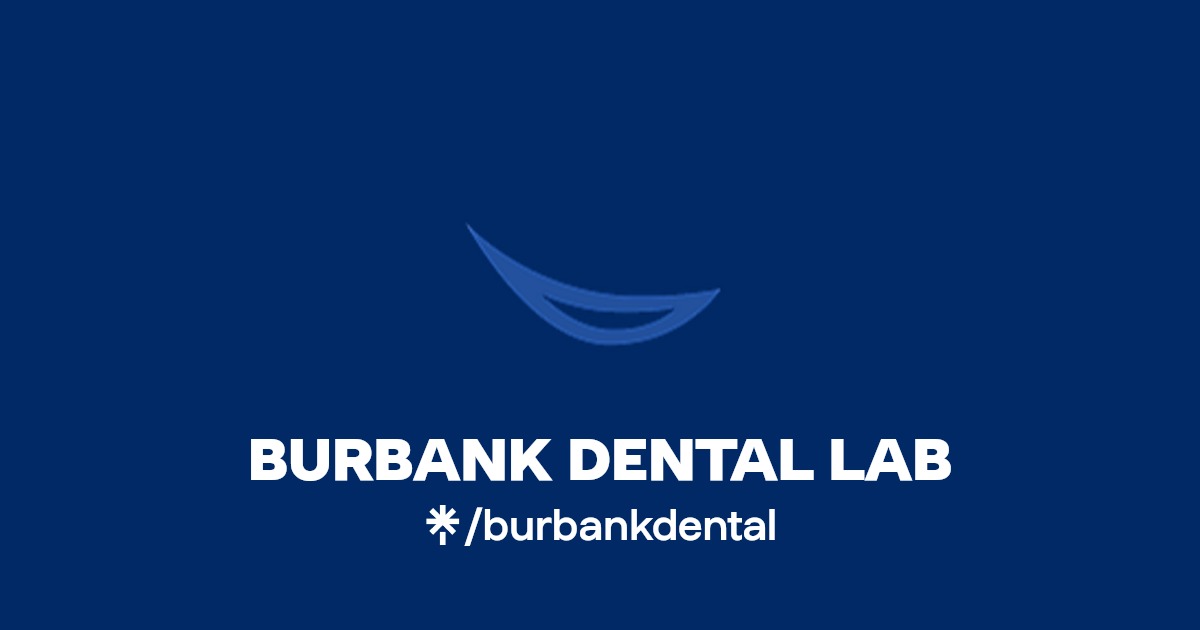 BURBANK DENTAL LAB Instagram, Facebook Linktree