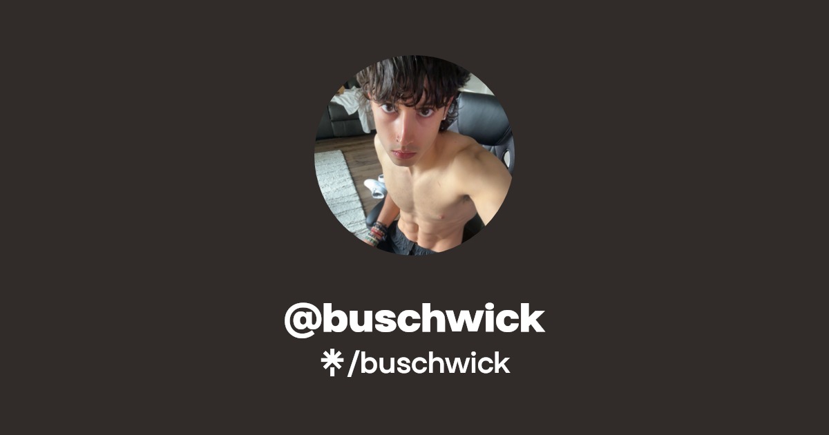 buschwick | Twitter | Linktree