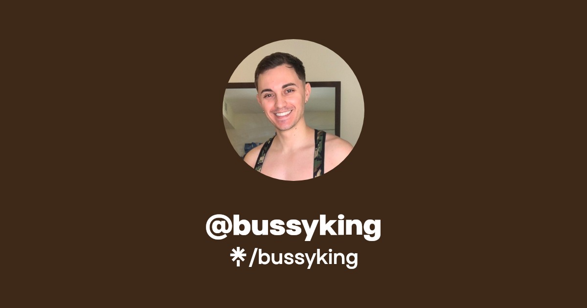 bussyking - Find @bussyking Onlyfans - Linktree