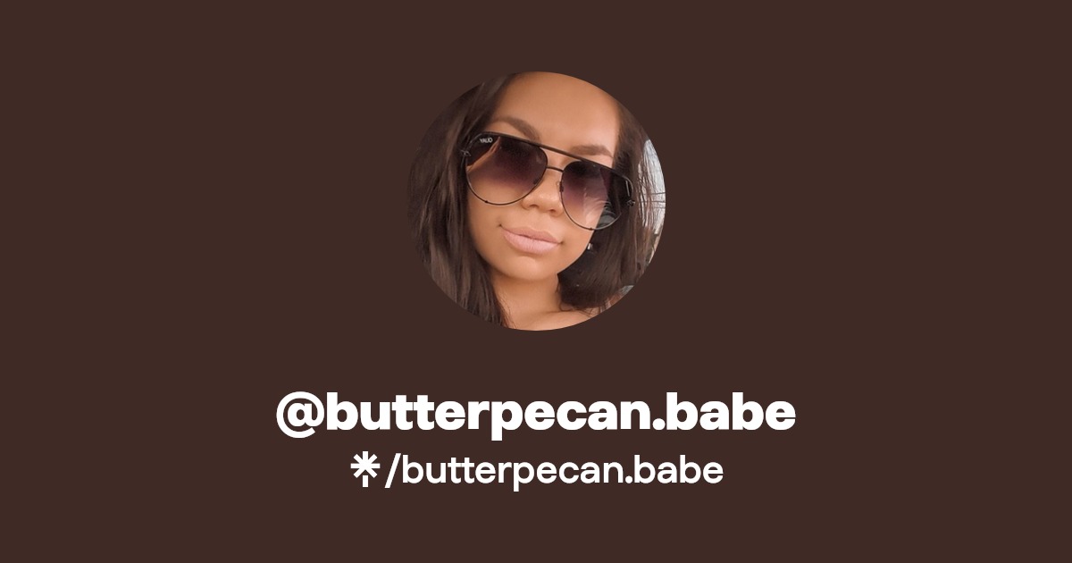 butterpecan.babe - Find @butterpecan.babe Onlyfans - Linktree