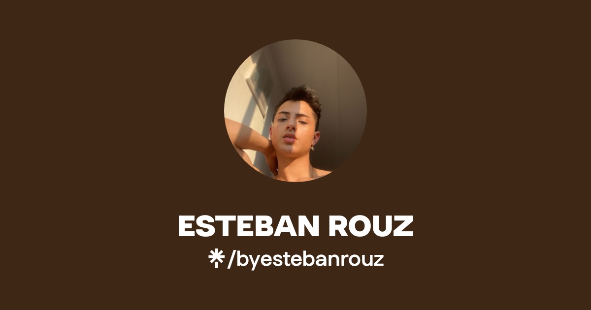 ESTEBAN ROUZ - Find ESTEBAN ROUZ Onlyfans - Linktree