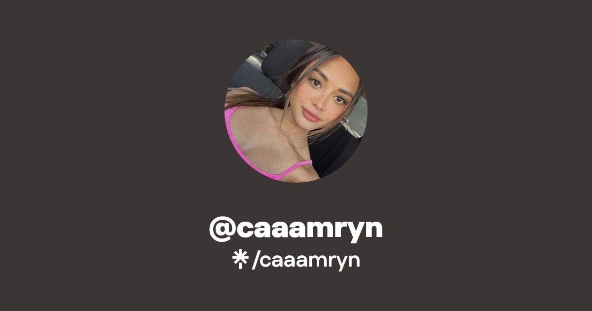 caaamryn - Find @caaamryn Onlyfans - Linktree