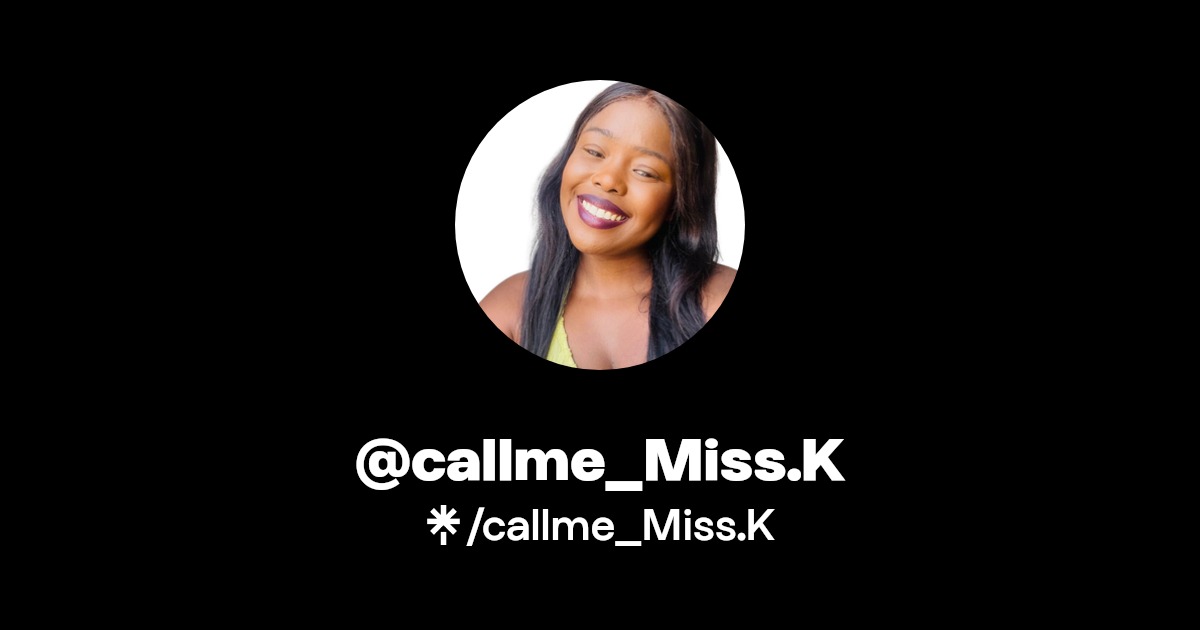 callme_Miss.K | Instagram, TikTok | Linktree