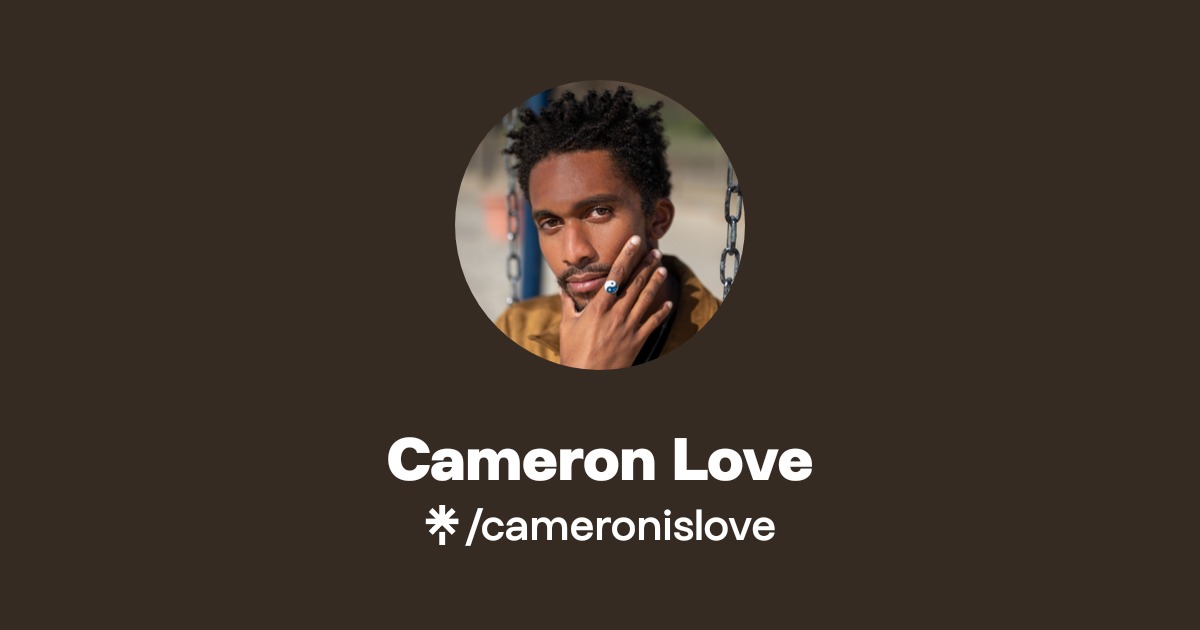 Cameron Love | Instagram | Linktree