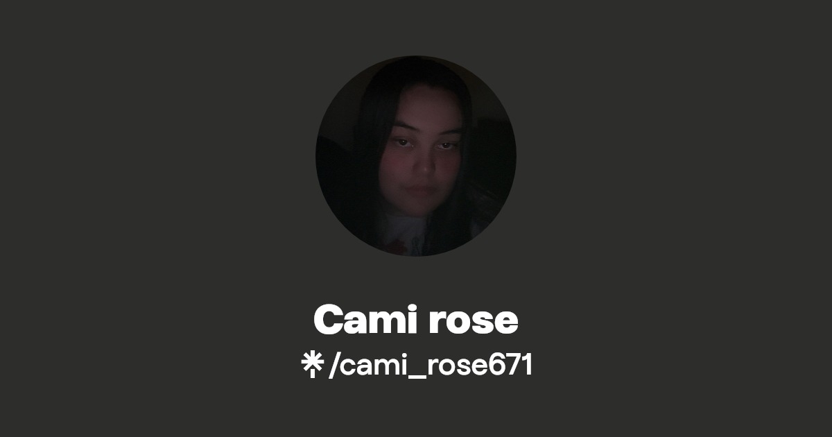 Cami rose | Instagram, TikTok | Linktree