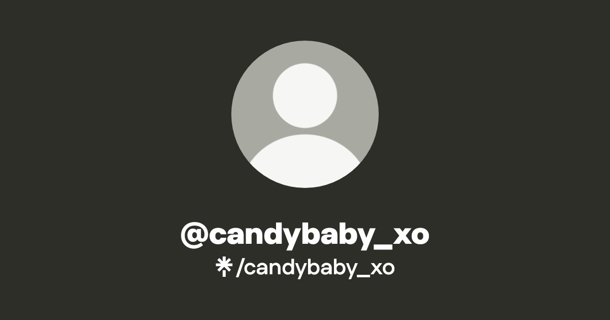 candybaby_xo - Find @candybaby_xo Onlyfans - Linktree