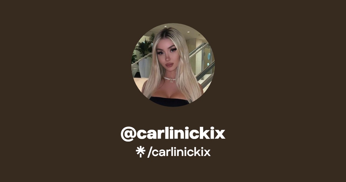 carlinickix - Find @carlinickix Onlyfans - Linktree