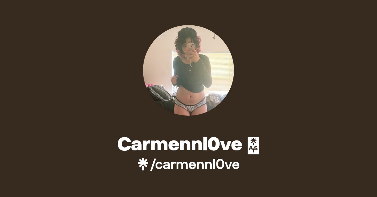 Carmennl0ve 💖 - Find Carmennl0ve 💖 Onlyfans - Linktree