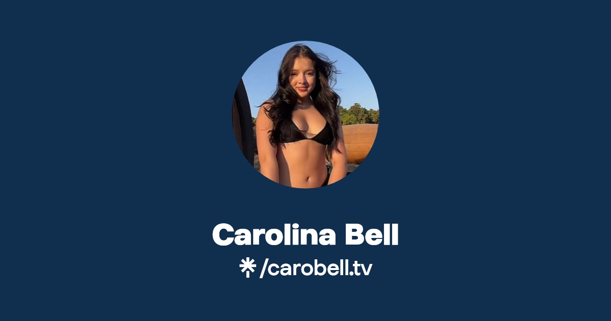 Carolina Bell - Find Carolina Bell Onlyfans - Linktree