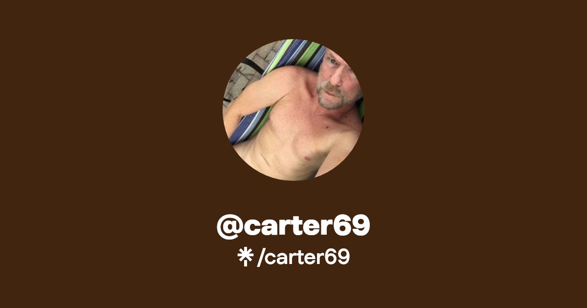 carter69 - Find @carter69 Onlyfans - Linktree
