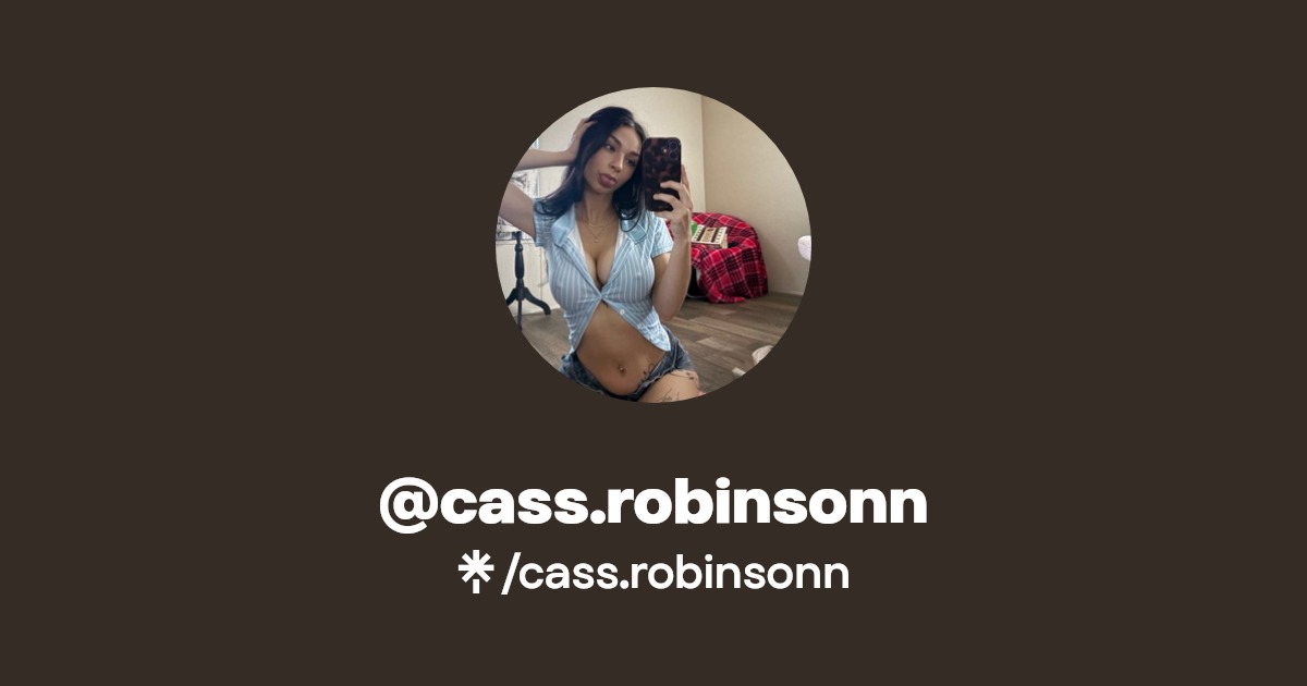 cass.robinsonn - Find @cass.robinsonn Onlyfans - Linktree