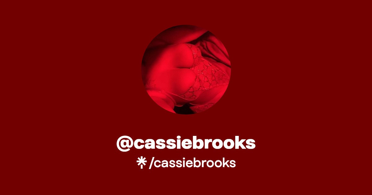cassiebrooks - Find @cassiebrooks Onlyfans - Linktree