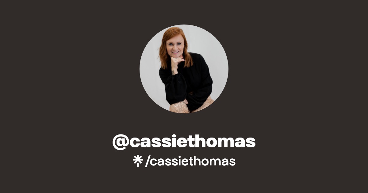 @cassiethomas | Linktree