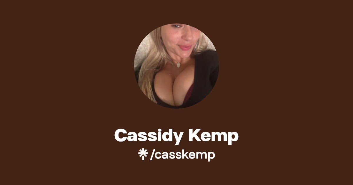 Cassidy Kemp - Find Cassidy Kemp Onlyfans - Linktree