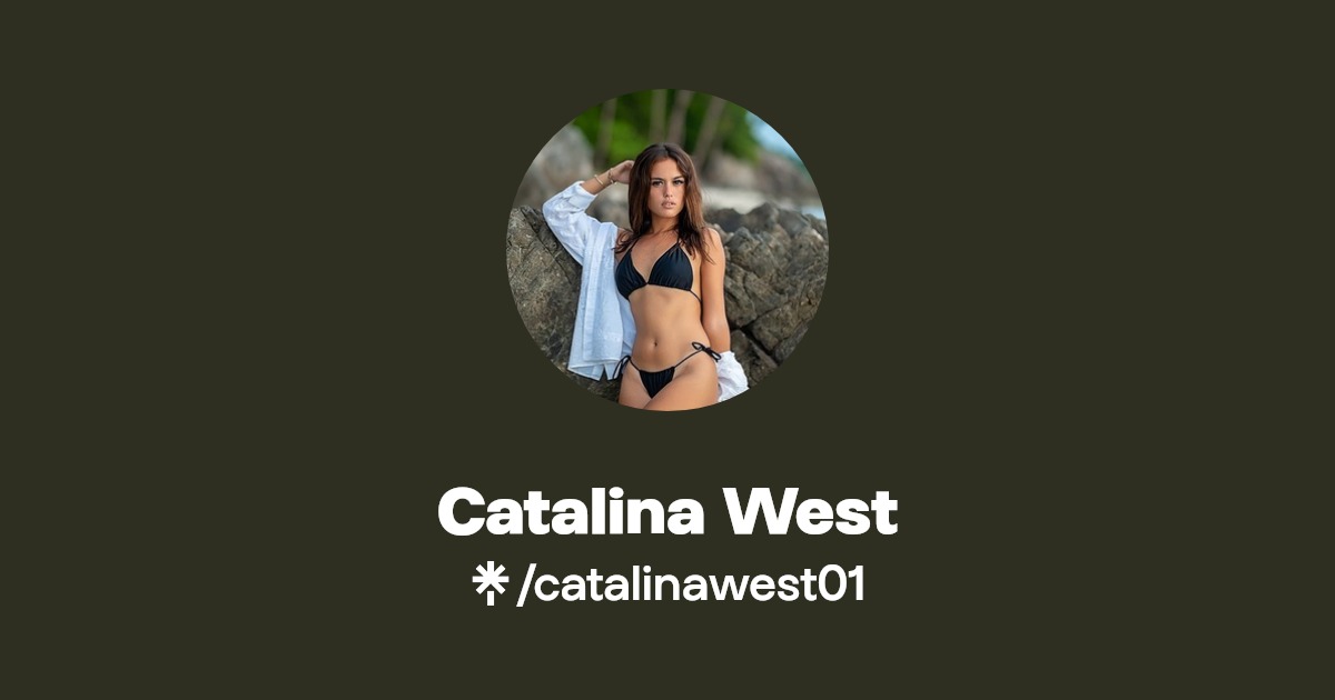 Catalina West - Find Catalina West Onlyfans - Linktree