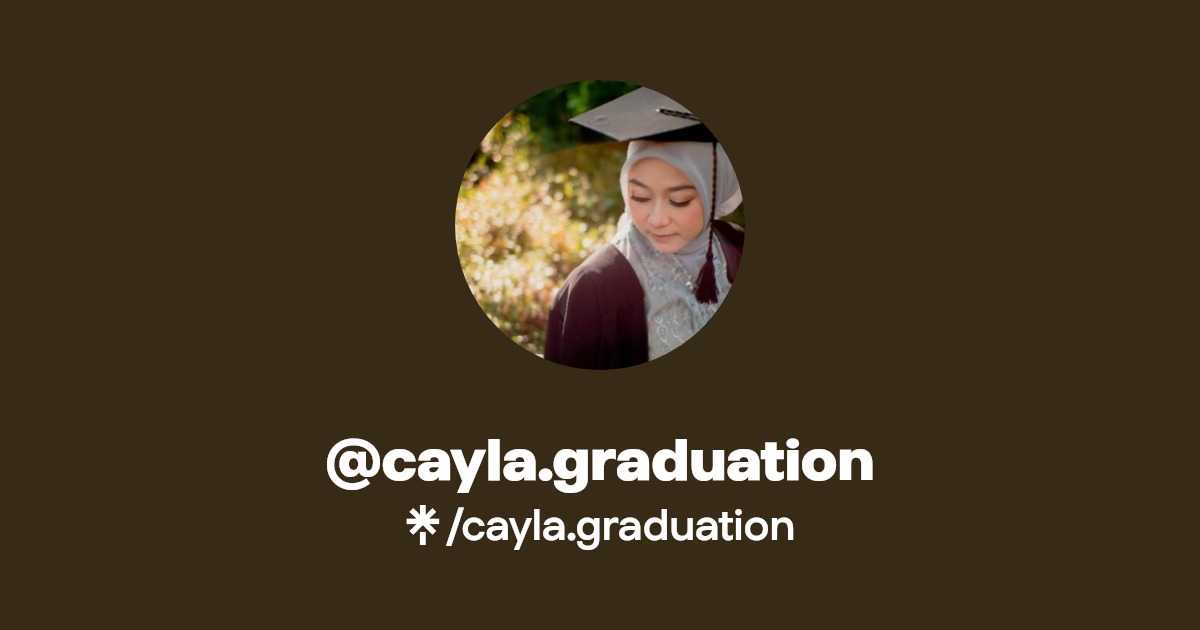 cayla.graduation | TikTok | Linktree