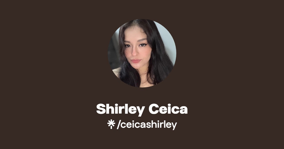Shirley Ceica - Find Shirley Ceica Onlyfans - Linktree