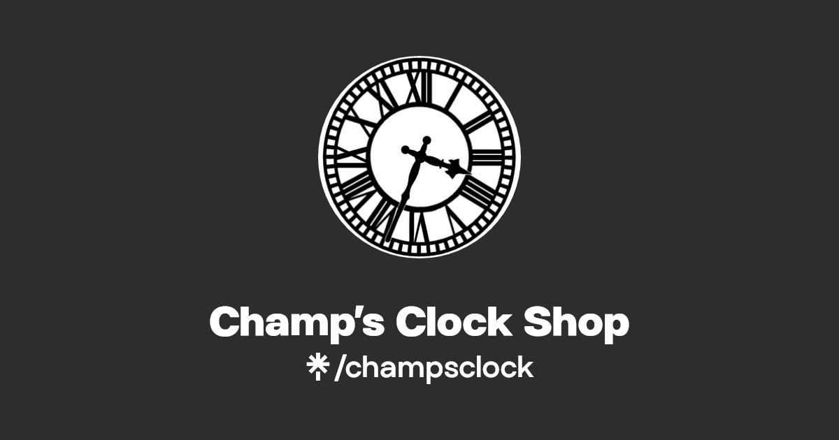 Champ’s Clock Shop Facebook, TikTok Linktree