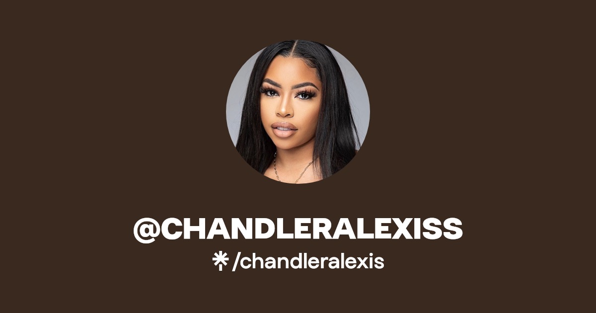 @CHANDLERALEXISS | Instagram, TikTok | Linktree