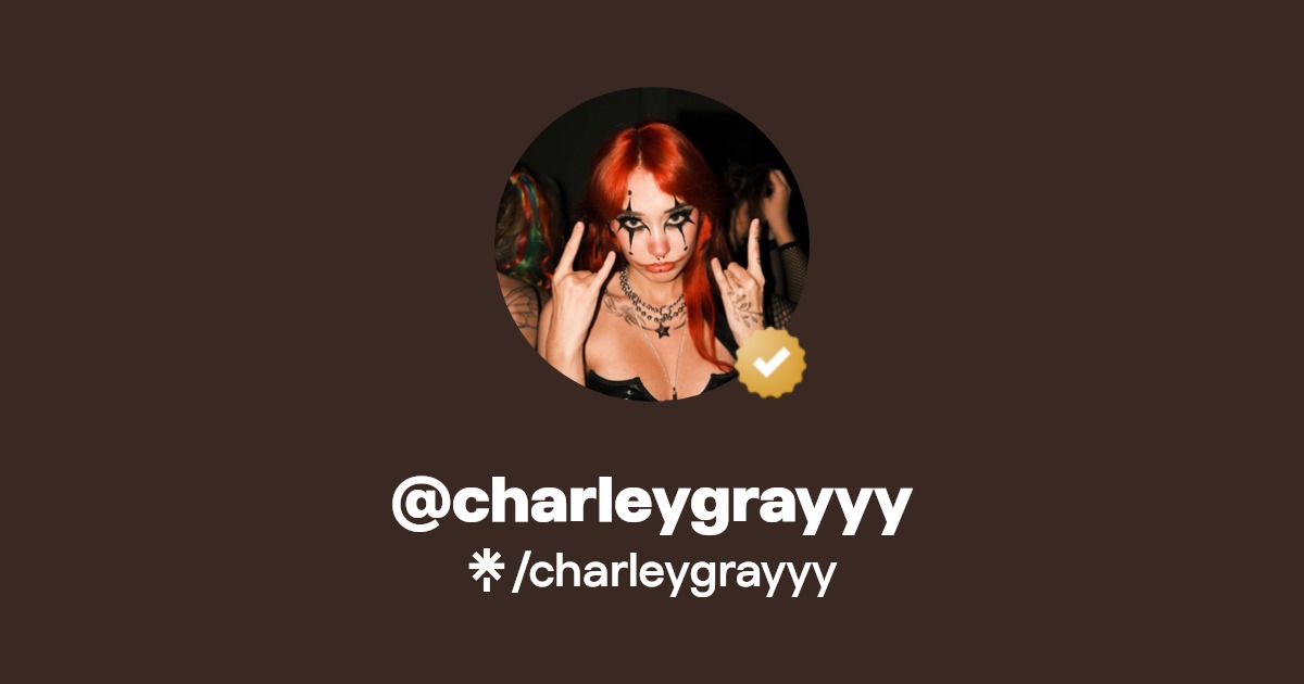 charleygrayyy - Find @charleygrayyy Onlyfans - Linktree