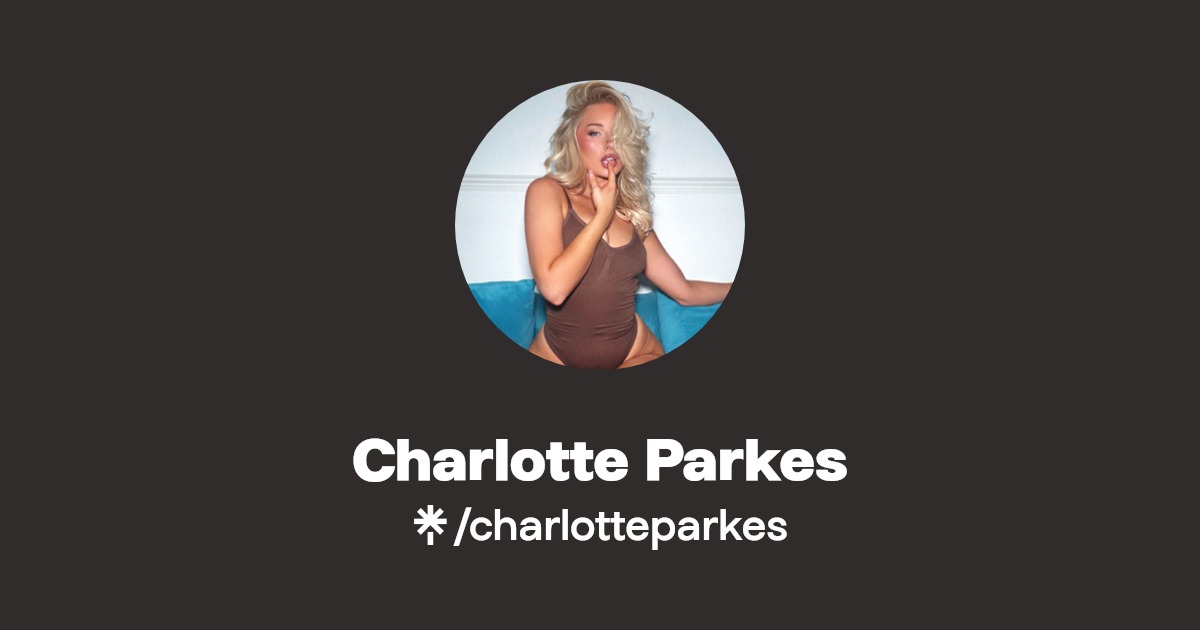 Charlotte Parkes - Find Charlotte Parkes Onlyfans - Linktree