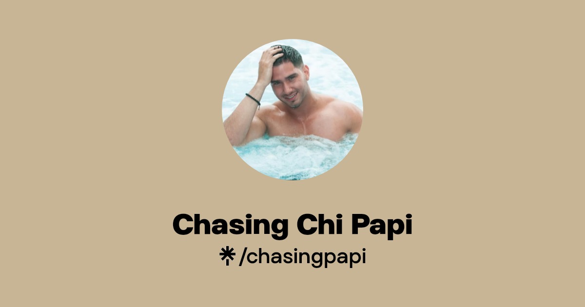Chasing Chi Papi | OnlyFans, Instagram | Linktree