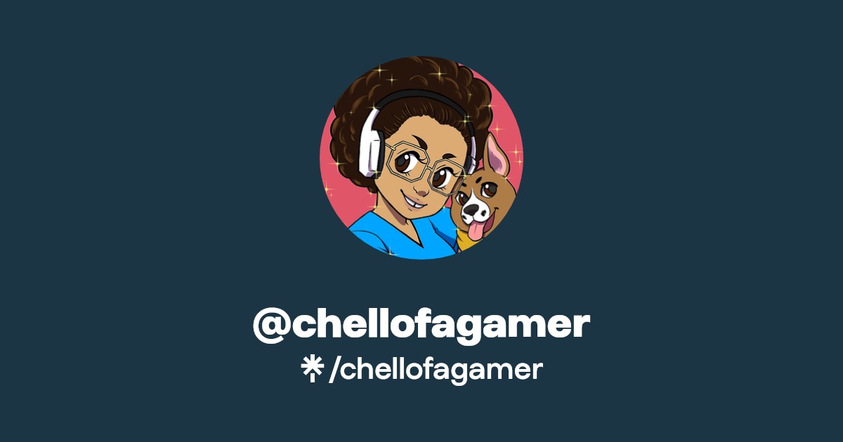 chellofagamer | Twitter, Instagram, TikTok, Twitch | Linktree