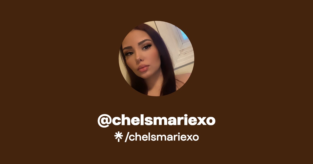 chelsmariexo - Find @chelsmariexo Onlyfans - Linktree