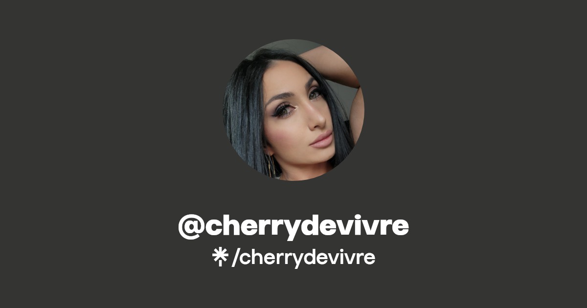 cherrydevivre - Find @cherrydevivre Onlyfans - Linktree
