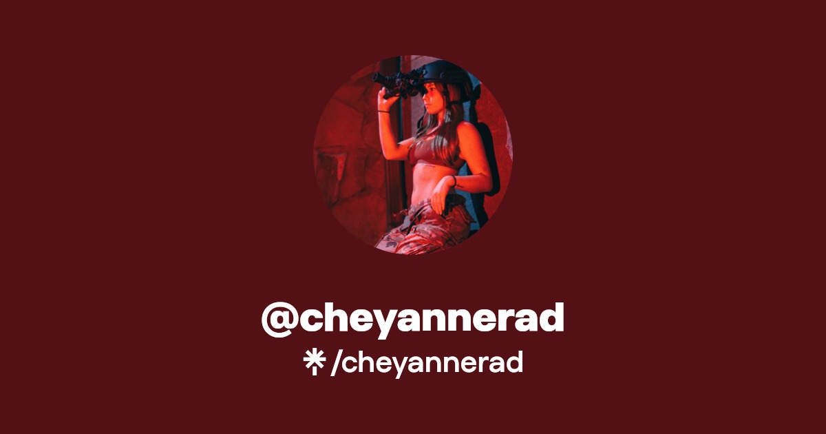 cheyannerad | TikTok, Twitch | Linktree