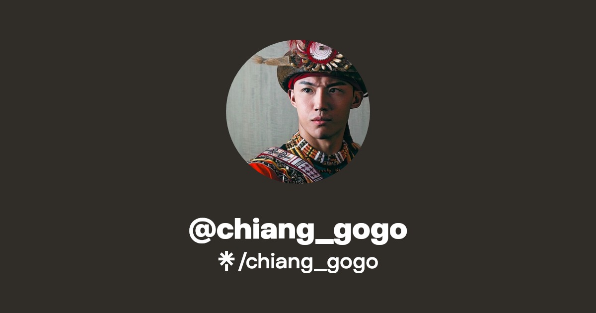 chiang_gogo | Twitter, Instagram, TikTok | Linktree