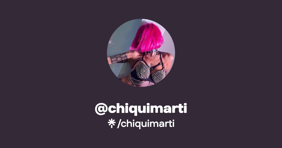 chiquimarti - Find @chiquimarti Onlyfans - Linktree
