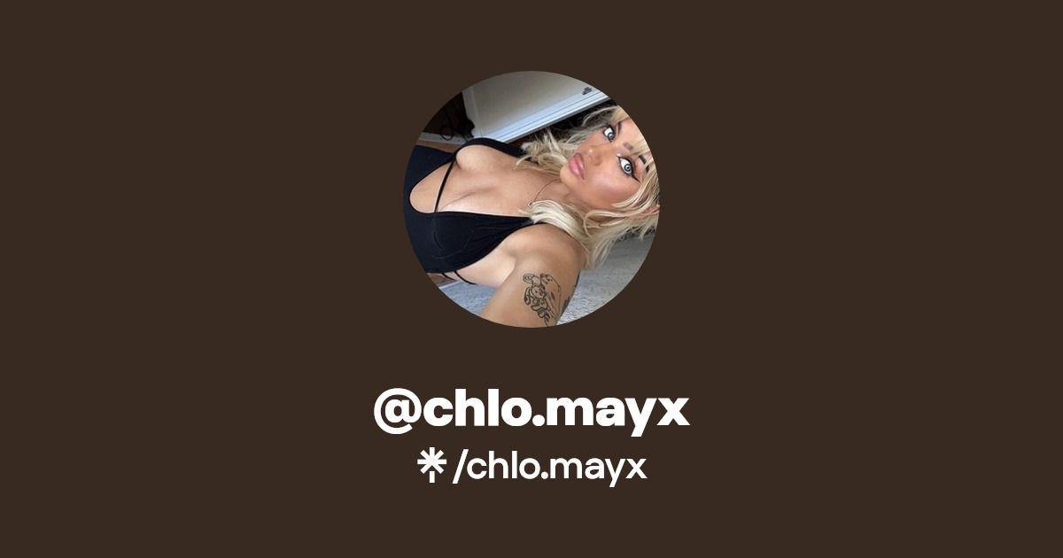 chlo.mayx - Find @chlo.mayx Onlyfans - Linktree