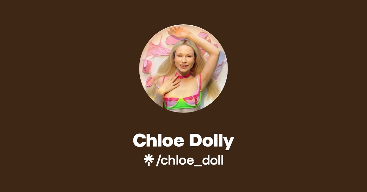 Chloe Dolly - Find Chloe Dolly Onlyfans - Linktree