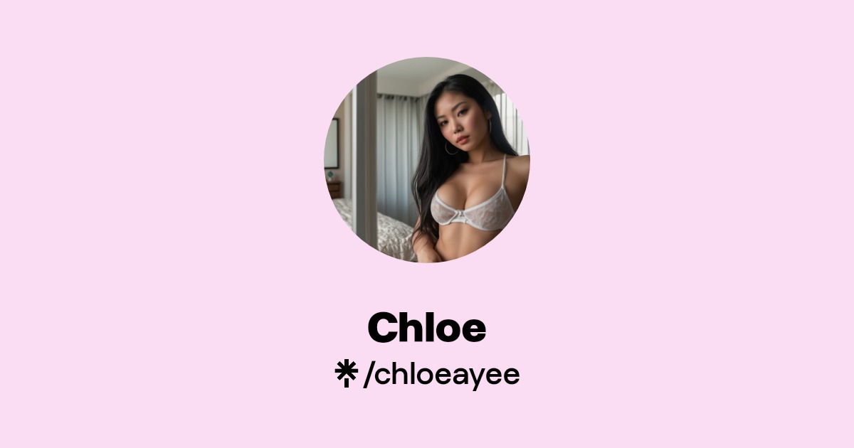 Chloe - Find Chloe Onlyfans - Linktree