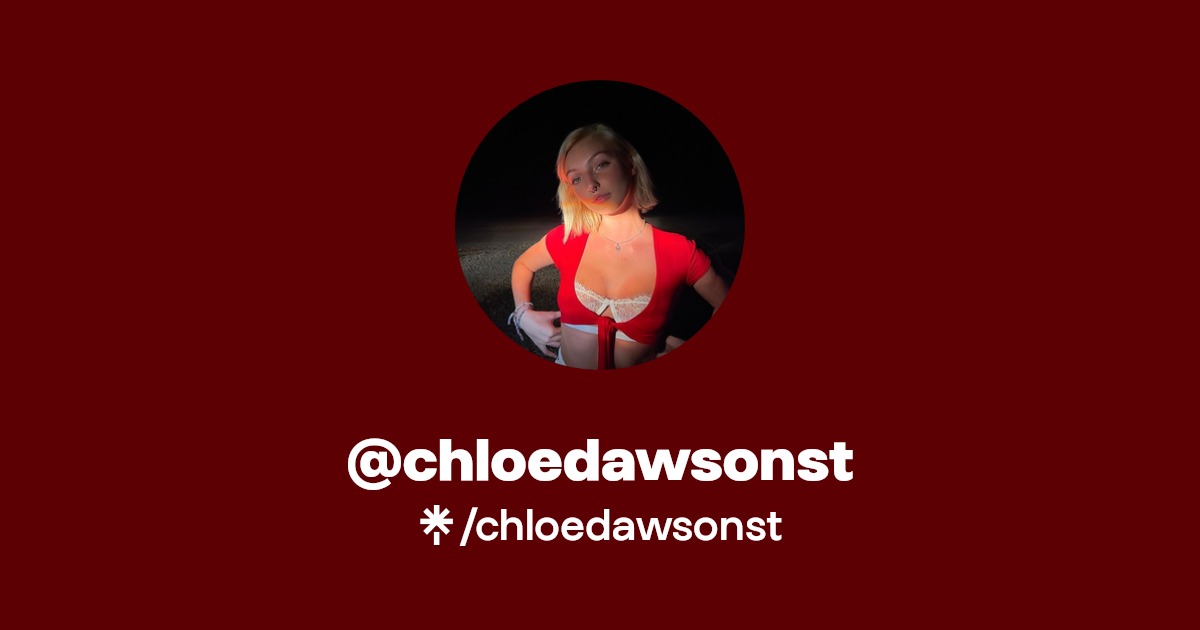 chloedawsonst - Find @chloedawsonst Onlyfans - Linktree
